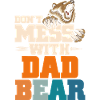 Don't Mess With Dad Bear