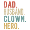 Clown Dad Husband Hero