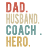 Coach Dad Husband Hero