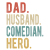 Comedian Dad Husband Hero
