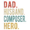 Composer Dad Husband Hero
