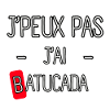 J'peux pas j'ai Batucada