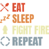 Eat Sleep Fight Fire Repeat