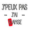 J'peux pas j'ai Danse