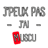 J'peux pas j'ai Muscu