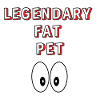 Legendary Fat Pet