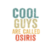 Cool guys are called Osiris