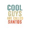 Cool guys are called Santos