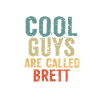 Cool guys are called Brett