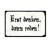 Erst denken, dann reden!