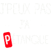 J'peux pas j'ai Pétanque