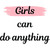 Girls can do anything