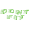 DONT FIT