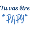 Tu va être PAPY