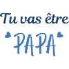 Tu va être PAPA