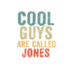Cool guys are called Jones