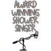 Award Winning Shower Singer 2