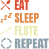 Eat Sleep Flute Repeat