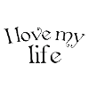 I love my life
