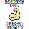 Looking for muscle mommy