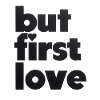 But first Love