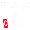 J'peux pas j'ai Console