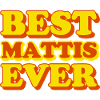 Mattis First Name, Funny Gift