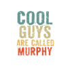 Cool guys are called Murphy