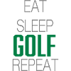 Eat sleep golf repeat