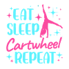 Eat Sleep Cartwheel Repeat