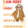 I'm busy doing nothing