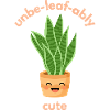 Unbe-leaf-ably cute