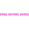 Dogs before dudes