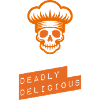 Deadly Deliscious