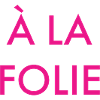 a la folie