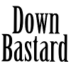 Down Bastard