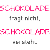 Schokolade versteht