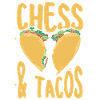 Chess and Tacos