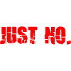 Sarcastic Just No Meme