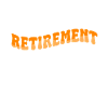 Retirement Retirement Retiree Era