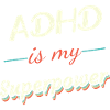ADHD is my Superpower