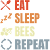 Eat Sleep Bees Repeat