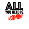 All you need is motivation!