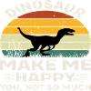 Dinosaur make me Happy