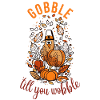Gobble 'till you wobble