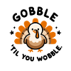 Gobble 'Til You Wobble