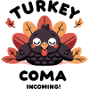 Turkey Coma Incoming!