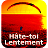 Hâte toi lentement
