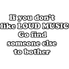 Quote Loud music