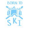 BORN TO SKI